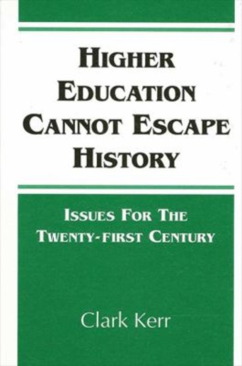 Higher Education Cannot Escape History : Issues for the Twenty-Fi