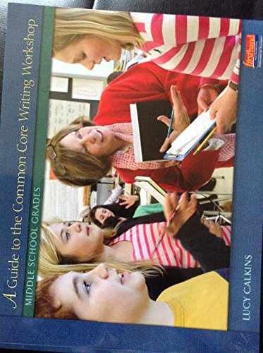 Guide to the Common Core Writing – Paperback, by Lucy Calkins – Very Good