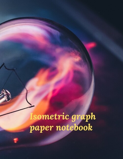 Isometric Graph Paper Notebook