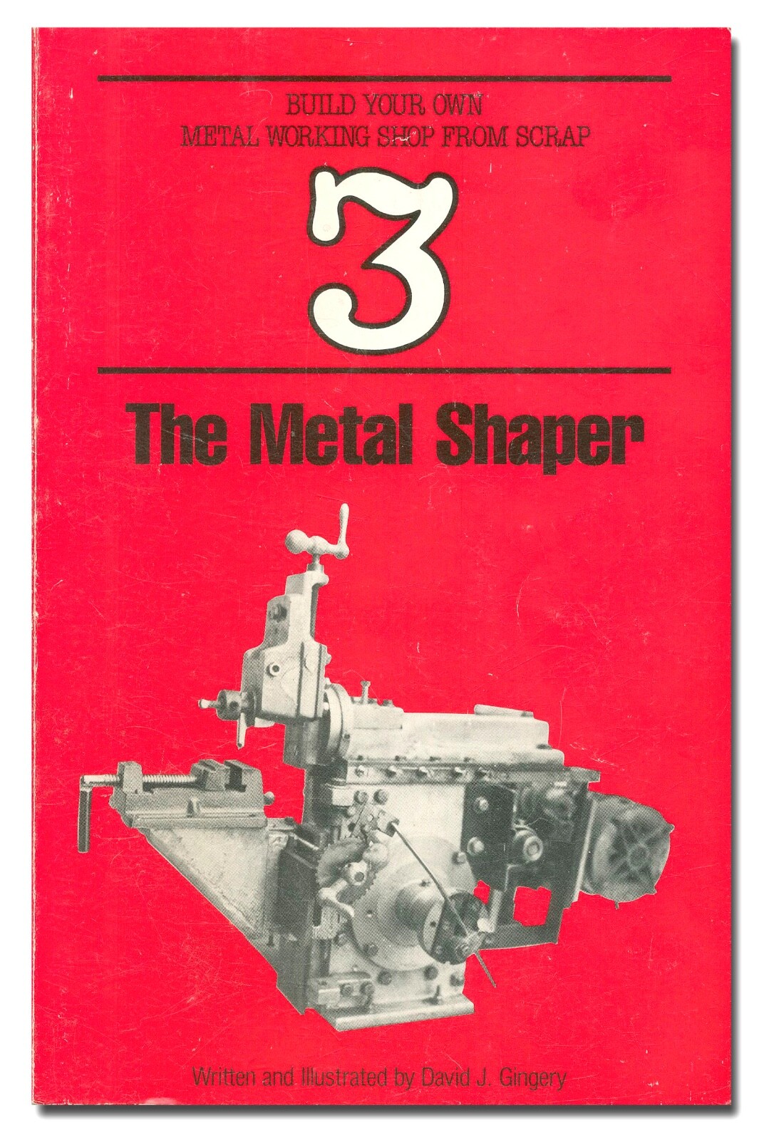 The Metal Shaper-Book 3 by Gingery PB 1992 Build Your Own Metal Working Shop W2B