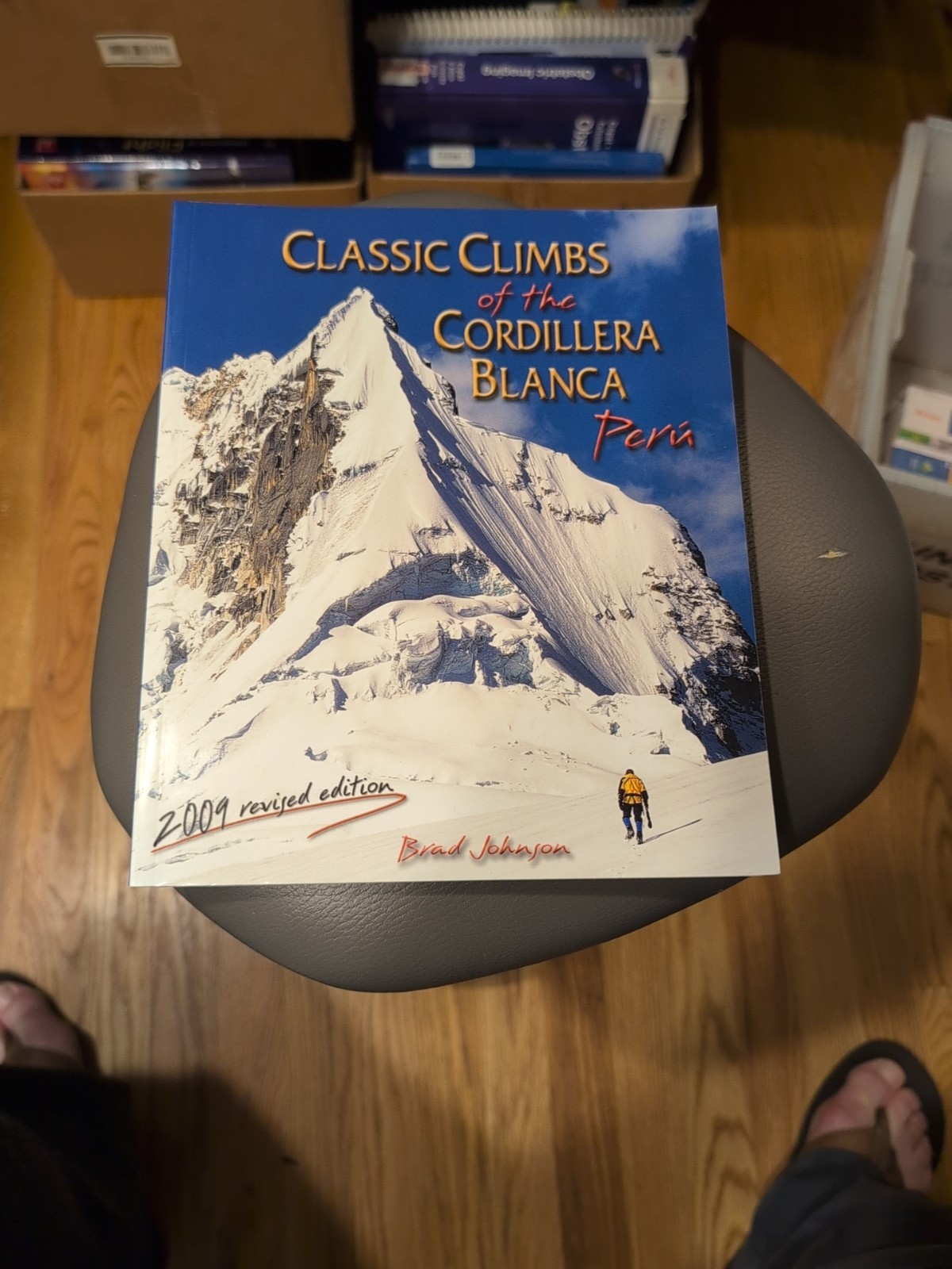 Classic climbs Of The cordillera Blanca Peru Revised Edition SIGNED Brad Johnson