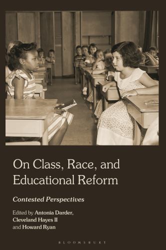 On Class, Race, and Educational Reform : Contested Perspectives, Hardcover by…