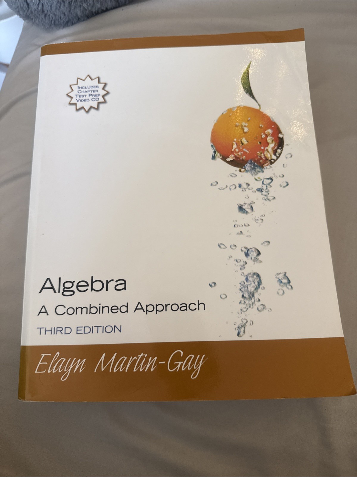 Algebra a Combined Approach by Elayn Martin-Gay (Third Edition)