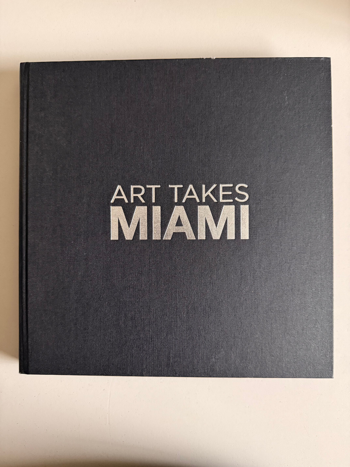ART TAKES MIAMI -2012- RARE HARDCOVER BOOK