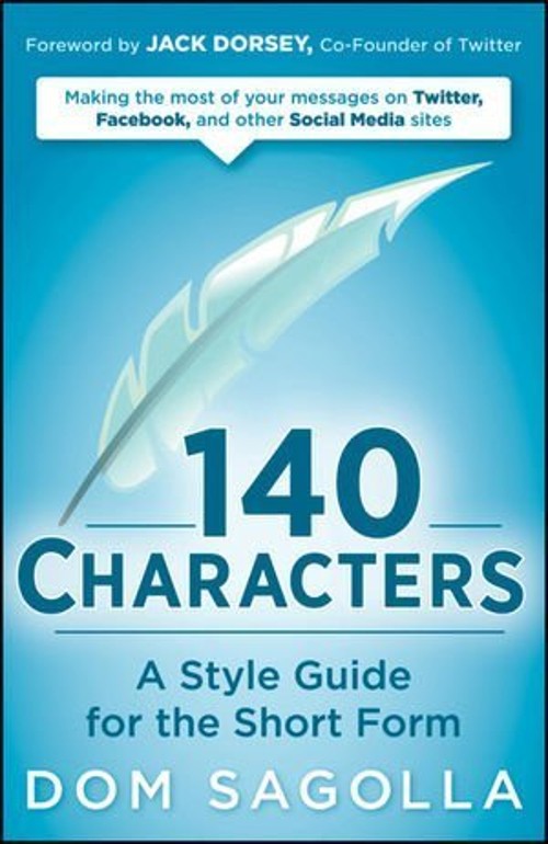 140 Characters : A Style Guide for the Short Form Paperback Dom S