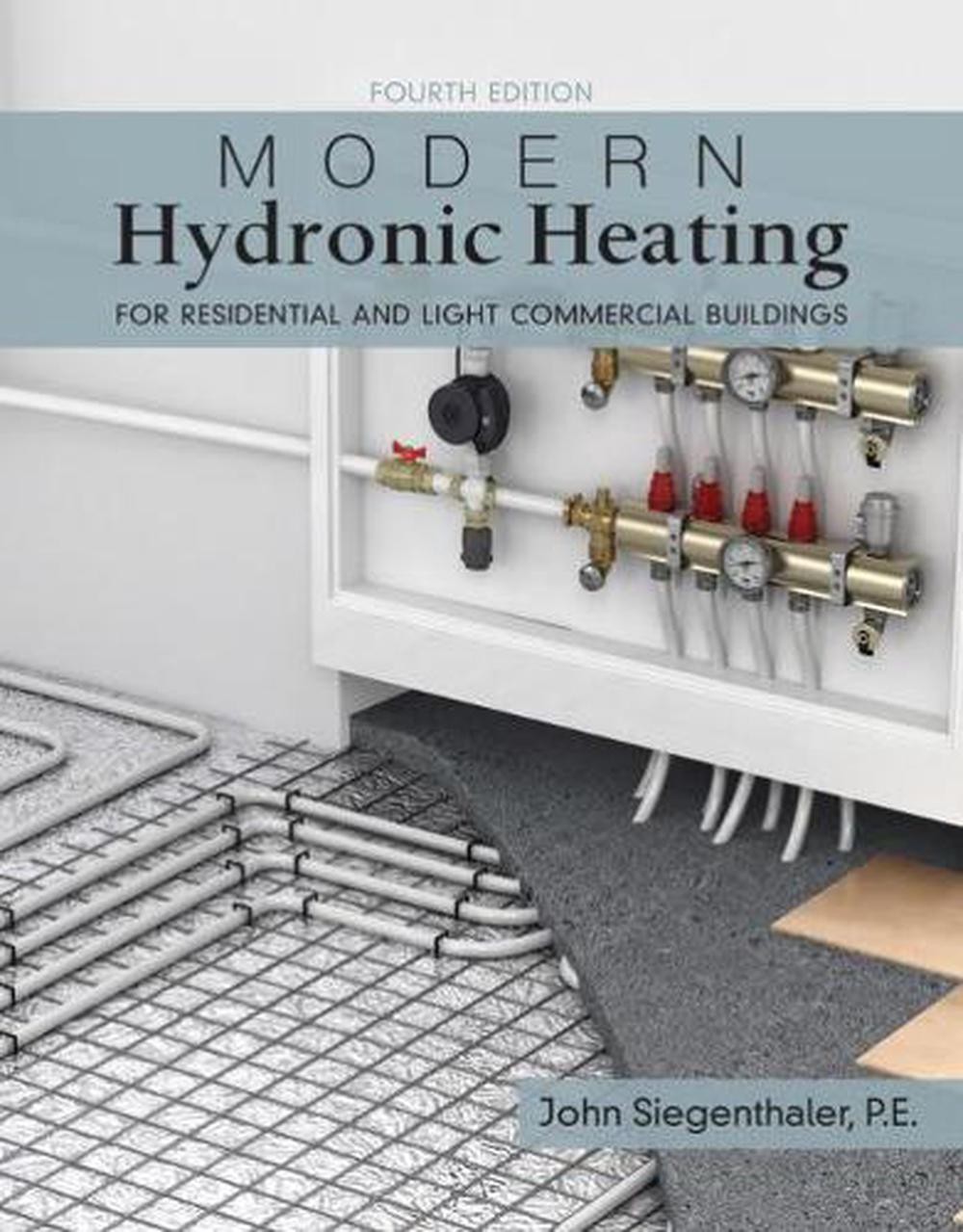 Modern Hydronic Heating and Cooling: For Residential and Light Commercial Buildi