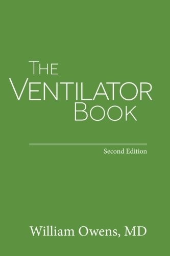 THE VENTILATOR BOOK: SECOND EDITION By Owens William Md