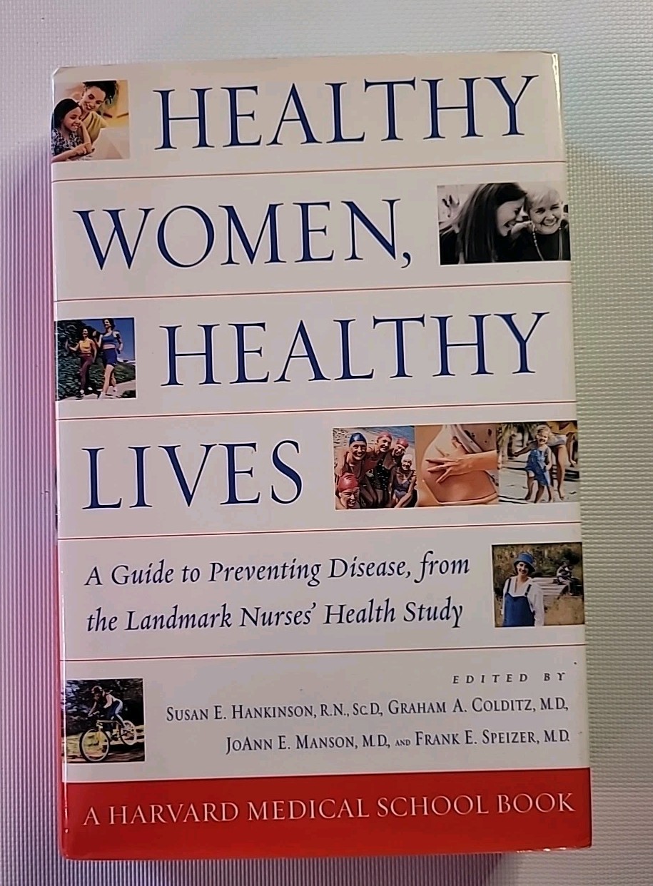 Healthy Women, Healthy Lives : A Guide to Preventing Disease, from the Landmark