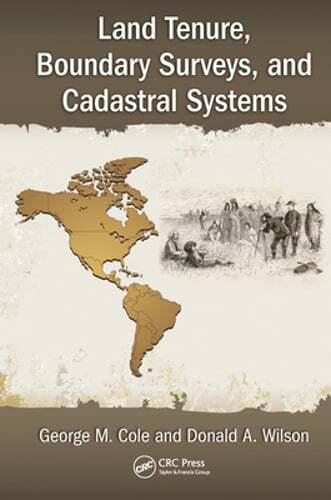 Land Tenure, Boundary Surveys, and Cadastral Systems by George M. Cole: New