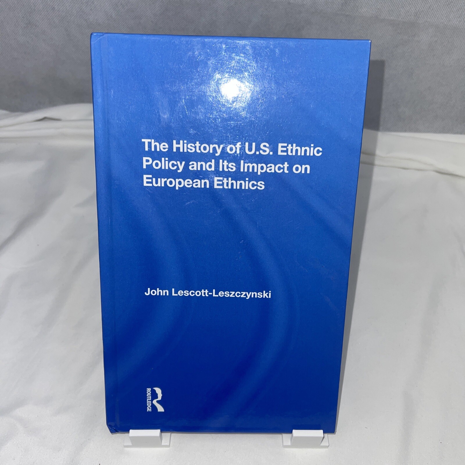 History of U.s. Ethnic Policy and Its Impact on European Ethnics by John Lescott