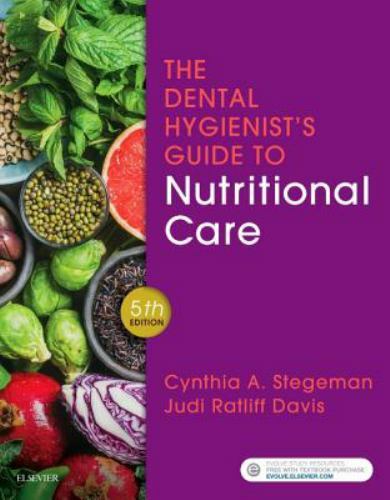 The Dental Hygienist’s Guide to Nutritional Care by Stegeman RDH MEd RD LD