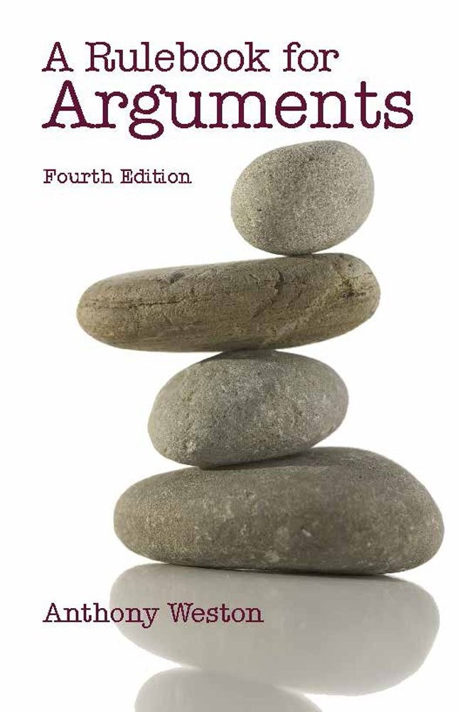 A Rulebook for Arguments (Hackett Student Handbooks) by Weston