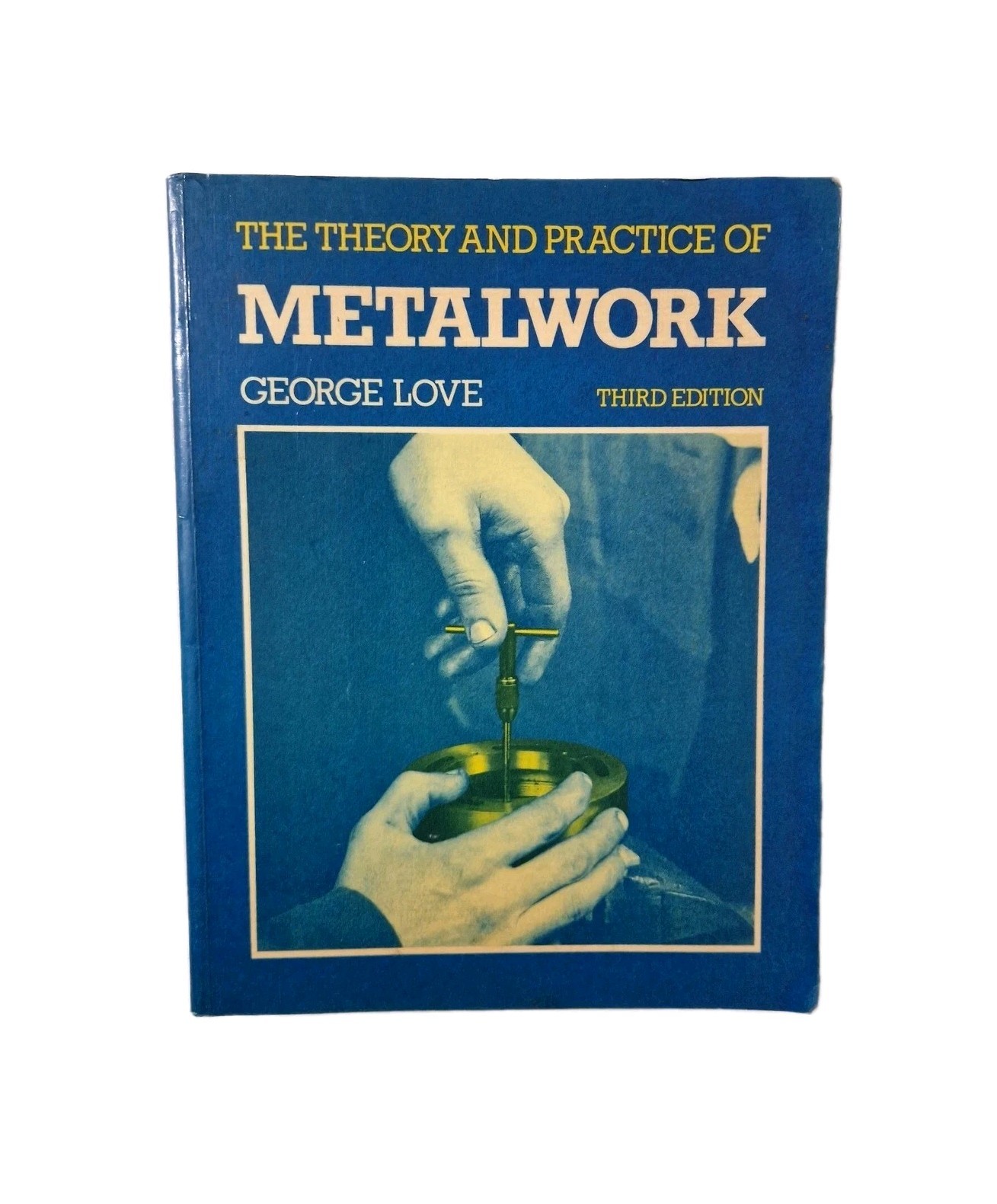 George Love The Theory and Practice of Metalwork Third Edition Paperback Book