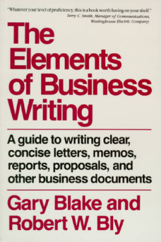 Elements of Business Writing: A Guide to Writing Clear, Concise – VERY GOOD