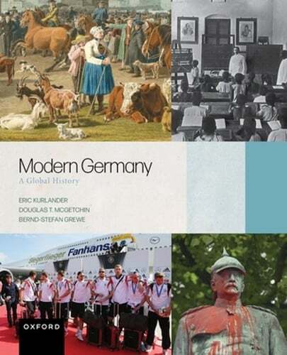 Modern Germany: A Global History by Eric Kurlander: New