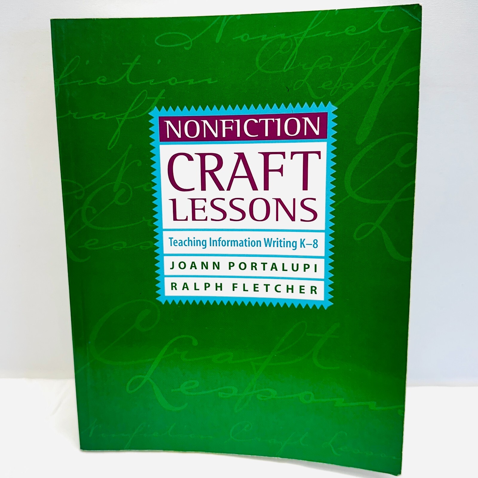 Nonfiction Craft Lessons: Teaching Information Writing K-8 by Portalupi, JoAnn