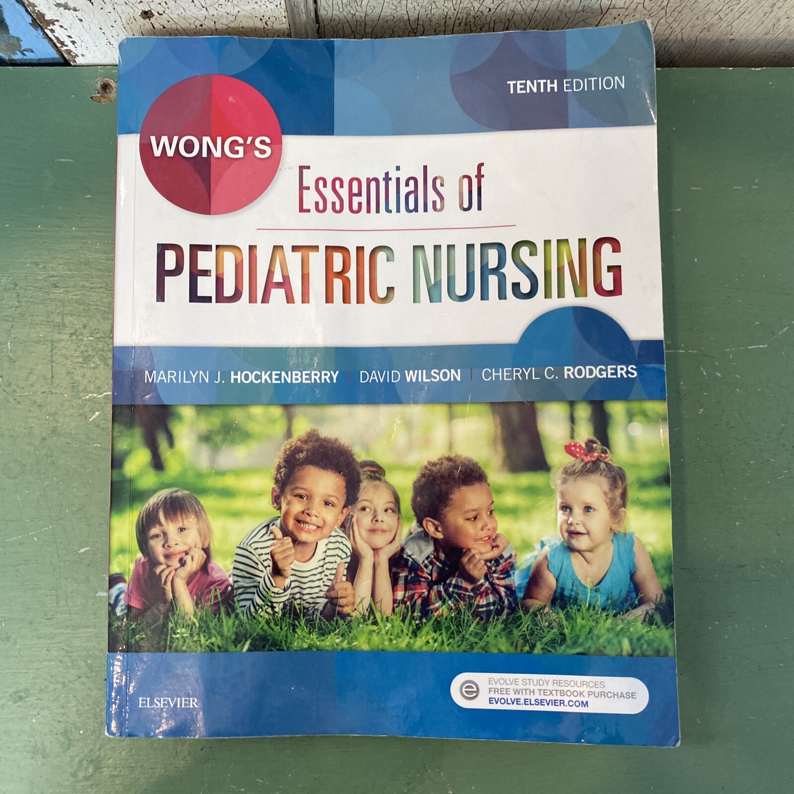 Wong’s Essentials of Pediatric Nursing by David Wilson, Marilyn J…. Tenth Ed.