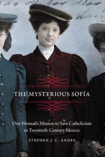 Mysterious Sof?a: One Woman’s Mission to Save Catholicism in Twentieth-Cent…