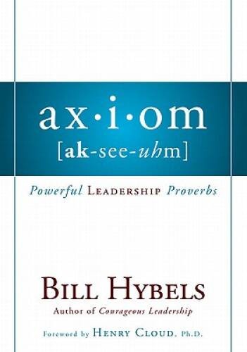 Axiom: Powerful Leadership Proverbs – Paperback By Hybels, Bill – VERY GOOD