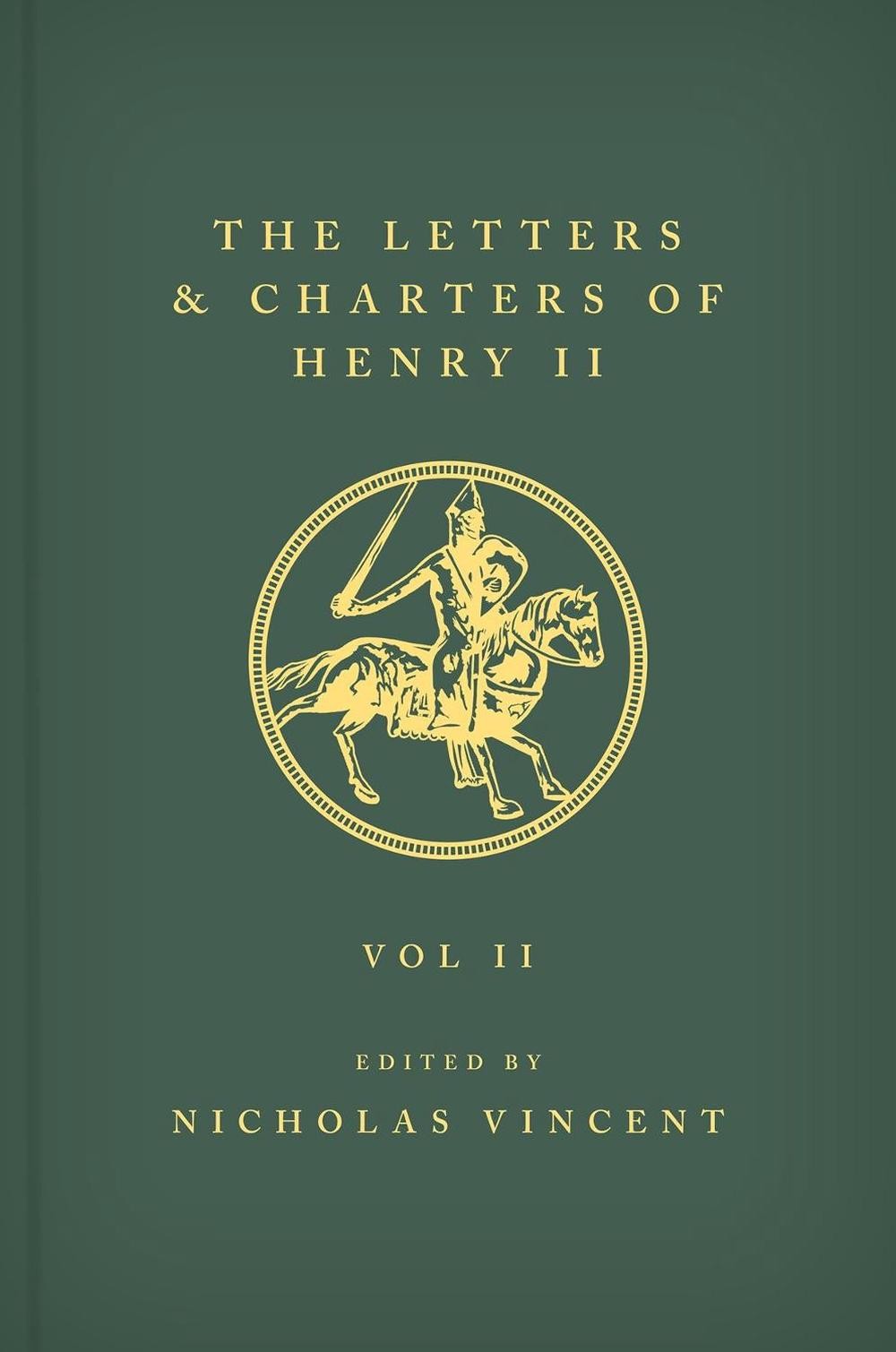 The Letters and Charters of Henry II, King of England 1154-1189 The Letters and