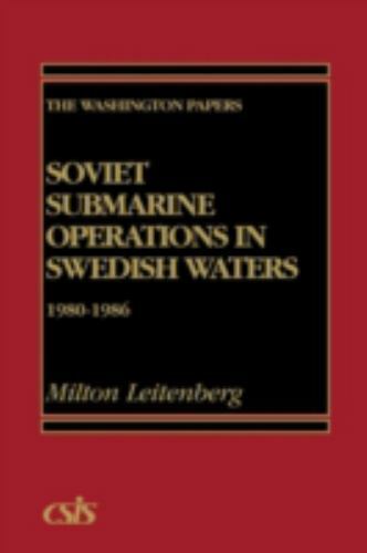 Soviet Submarine Operations in Swedish Waters, 1980-1986, Paperback by Leiten…