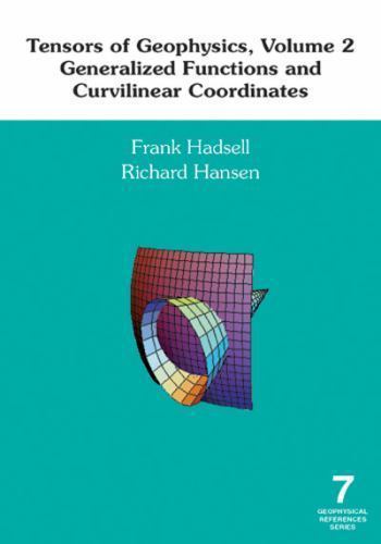TENSORS OF GEOPHYSICS VOL.2: GENERALIZED FUNCTIONS By Frank Hadsell & Richard