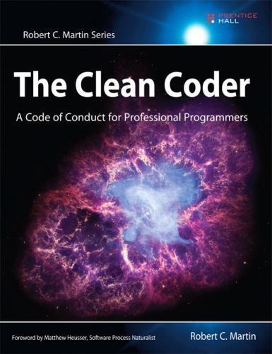The Clean Coder: A Code of Conduct for Professional Programmers, Martin, Robert,