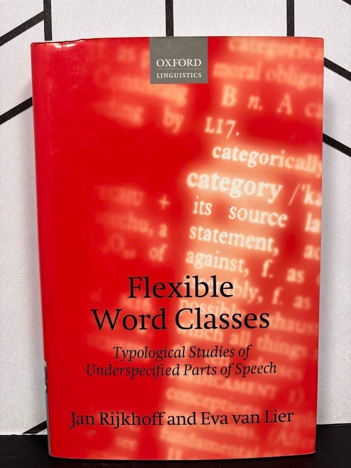 Flexible Word Classes Typology Underspecified Parts of Speech Rijkhoff OUP 2013