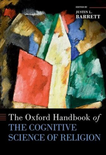 Oxford Handbooks Ser.: Oxford Handbook of the Cognitive Science of Religion…