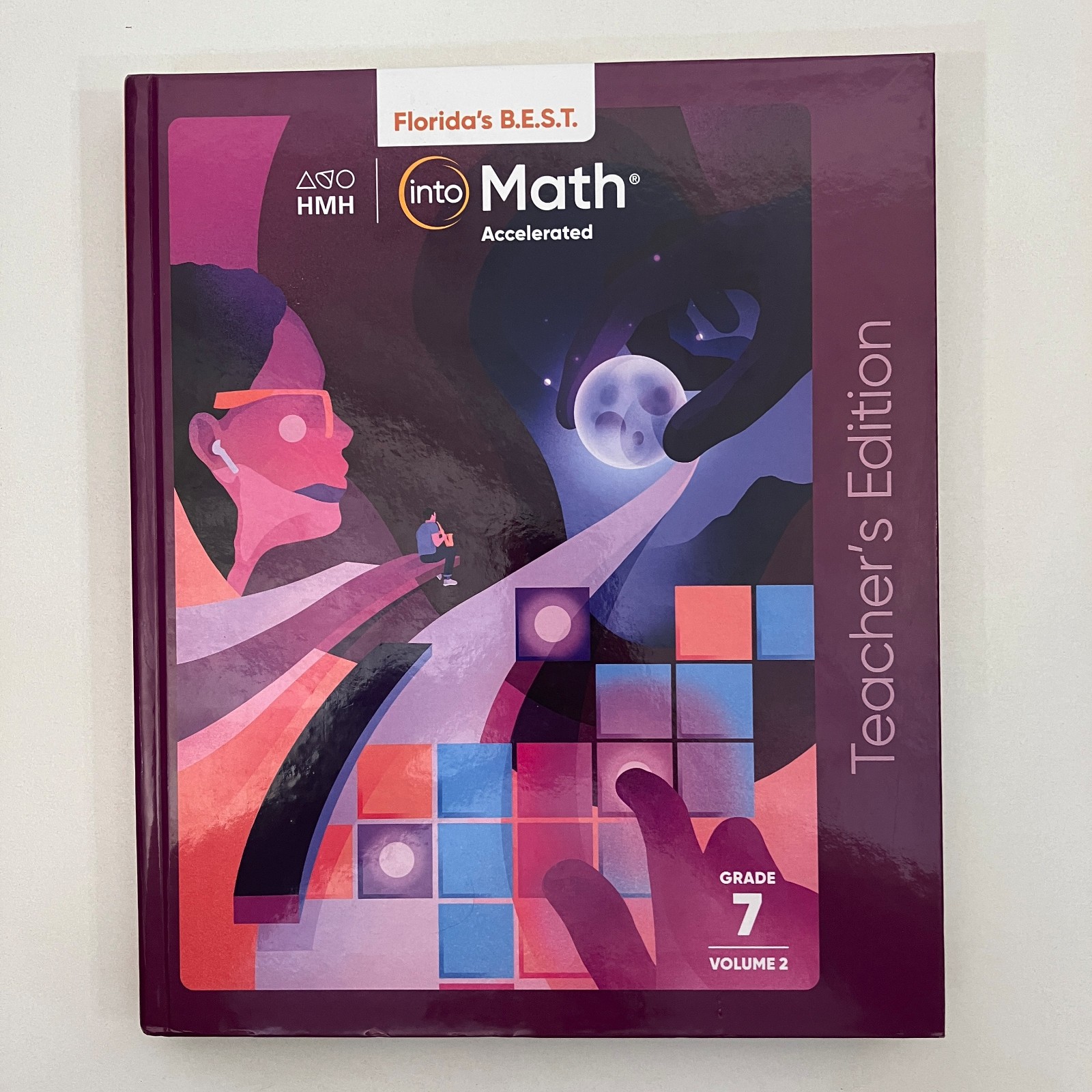 Floridas BEST Into Math Accelerated Grade 7 Volume 2 Teachers Ed HMH Houghton HC
