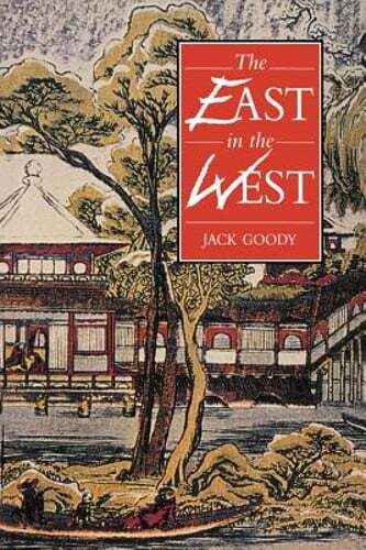 The East in the West by Jack Goody: Used