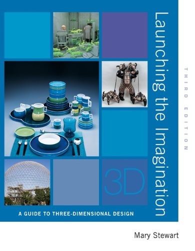 LAUNCHING THE IMAGINATION: A GUIDE TO THREE-DIMENSIONAL By Mary Stewart **Mint**