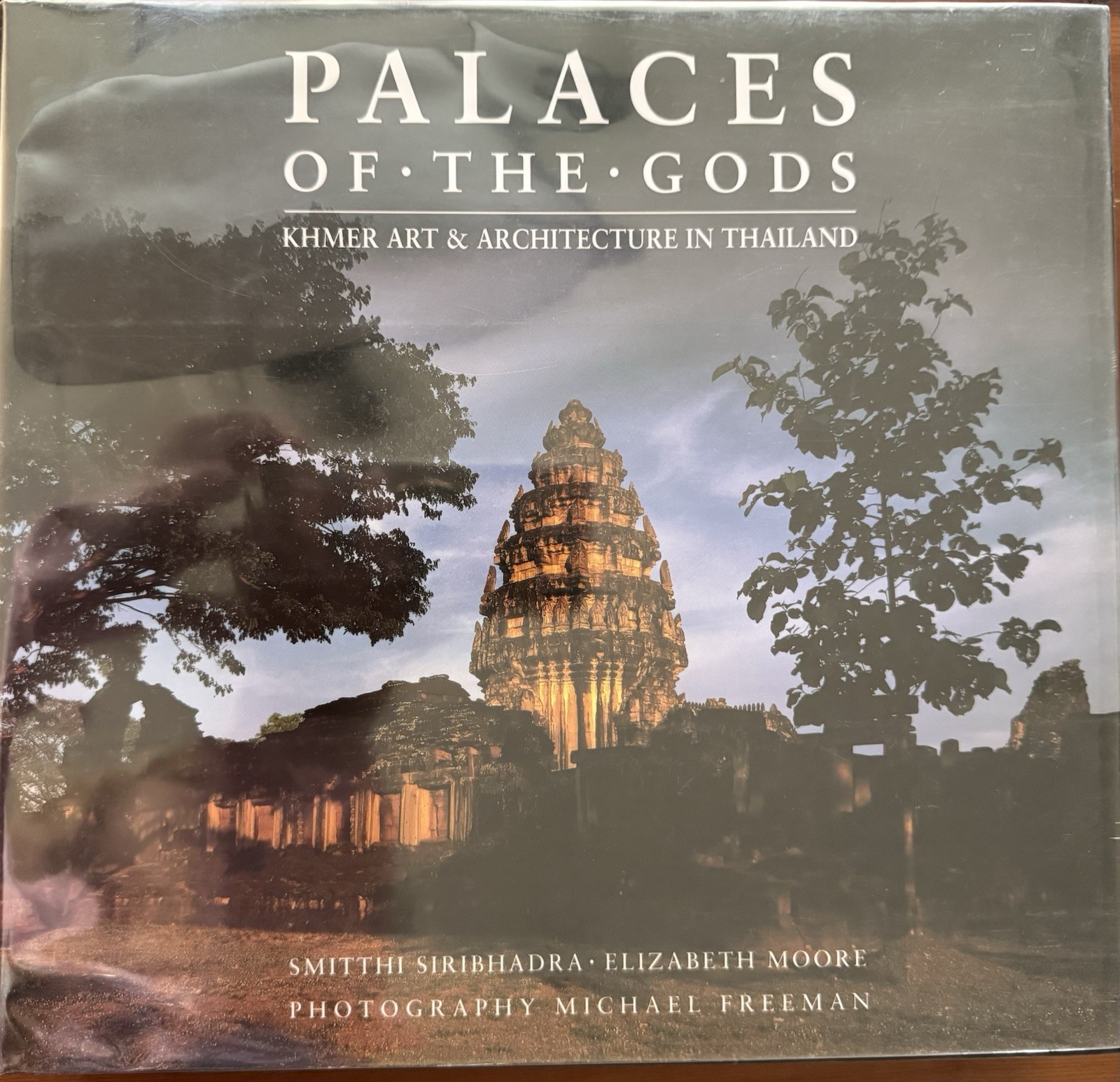 Palaces of the Gods: Khmer Art and Architecture in Thailand