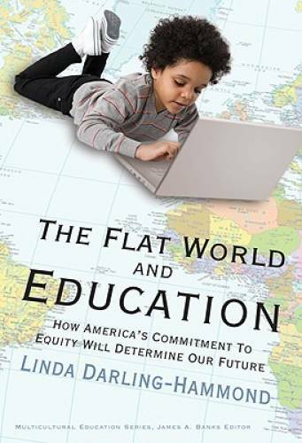 The Flat World and Education: How America’s Commitment to Equity Wil – VERY GOOD