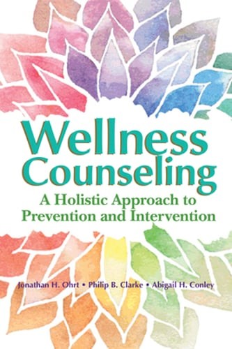Wellness Counseling: A Holistic Approach to Prevention and Intervention by Ohrt
