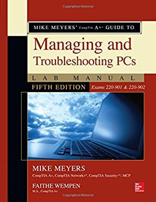 Mike Meyers’ CompTIA a+ Guide to Managing and Troubleshooting PCs