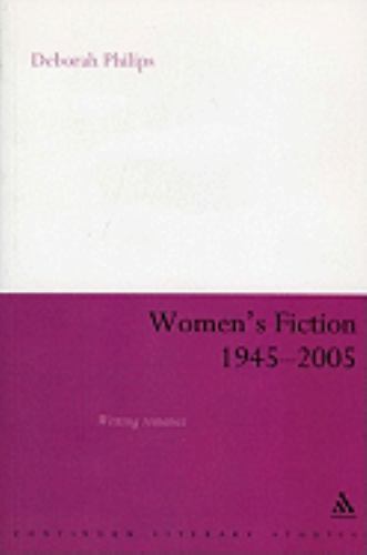 Women’s Fiction 1945-2005 : Writing Romance, Paperback by Philips, Deborah, L…