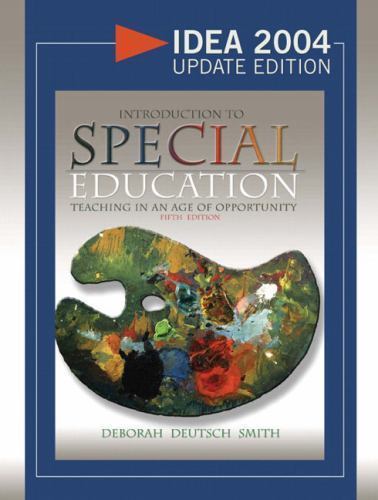 Introduction to Special Education: Teaching in the Age of Opportunity, IDEA…