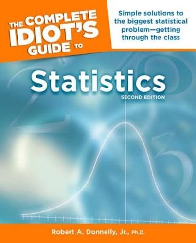 The Complete Idiot’s Guide to Statistics by Jr. Donnelly, Robert A: Used