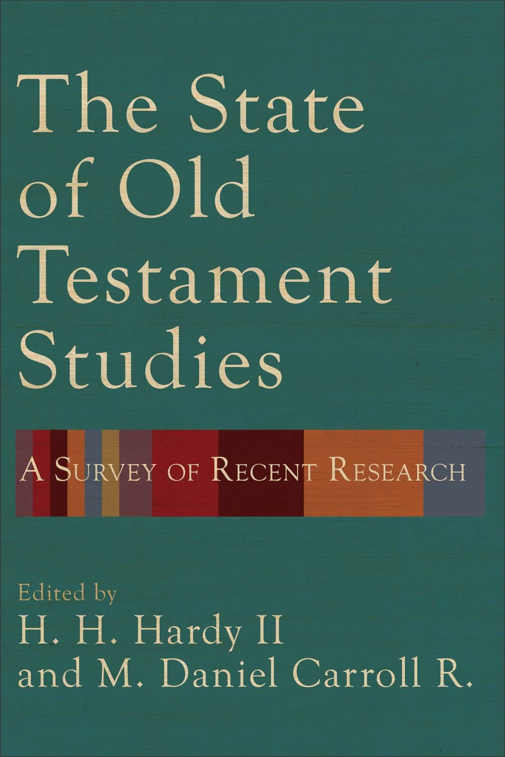 The State of Old Testament Studies: A Survey of Recent Research .. NEW