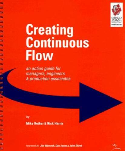 Creating Continuous Flow: An Action Guide for Managers, Engineers & Produ – GOOD