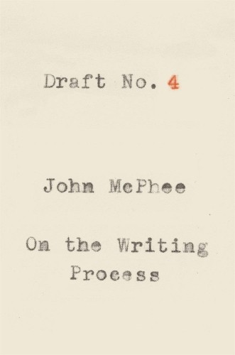 John McPhee Draft No. 4 (Paperback)