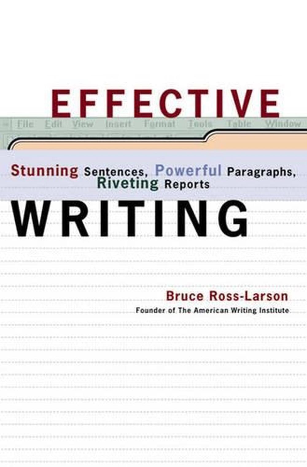 Effective Writing: Stunning Sentences, Powerful Paragraphs, Riveting Reports by
