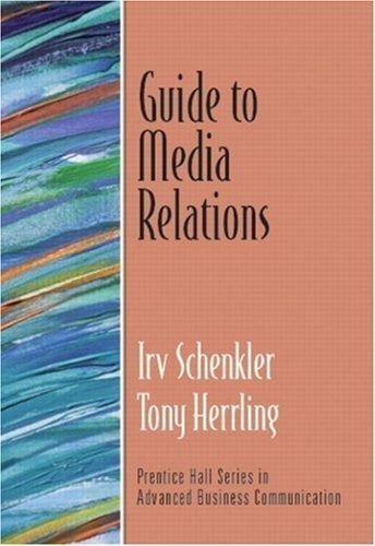 Guide to Media Relations (Guide to Business Communication Series)