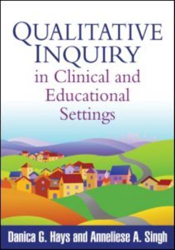 Qualitative Inquiry in Clinical and Educational Settings