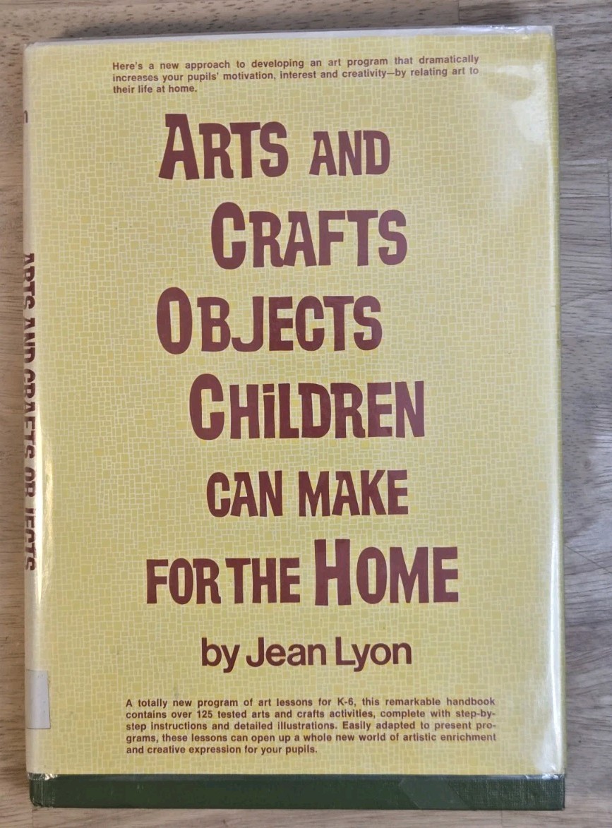 Vintage 1976 Arts and Crafts Objects Children Can Make for Home Jean Lyon K-6