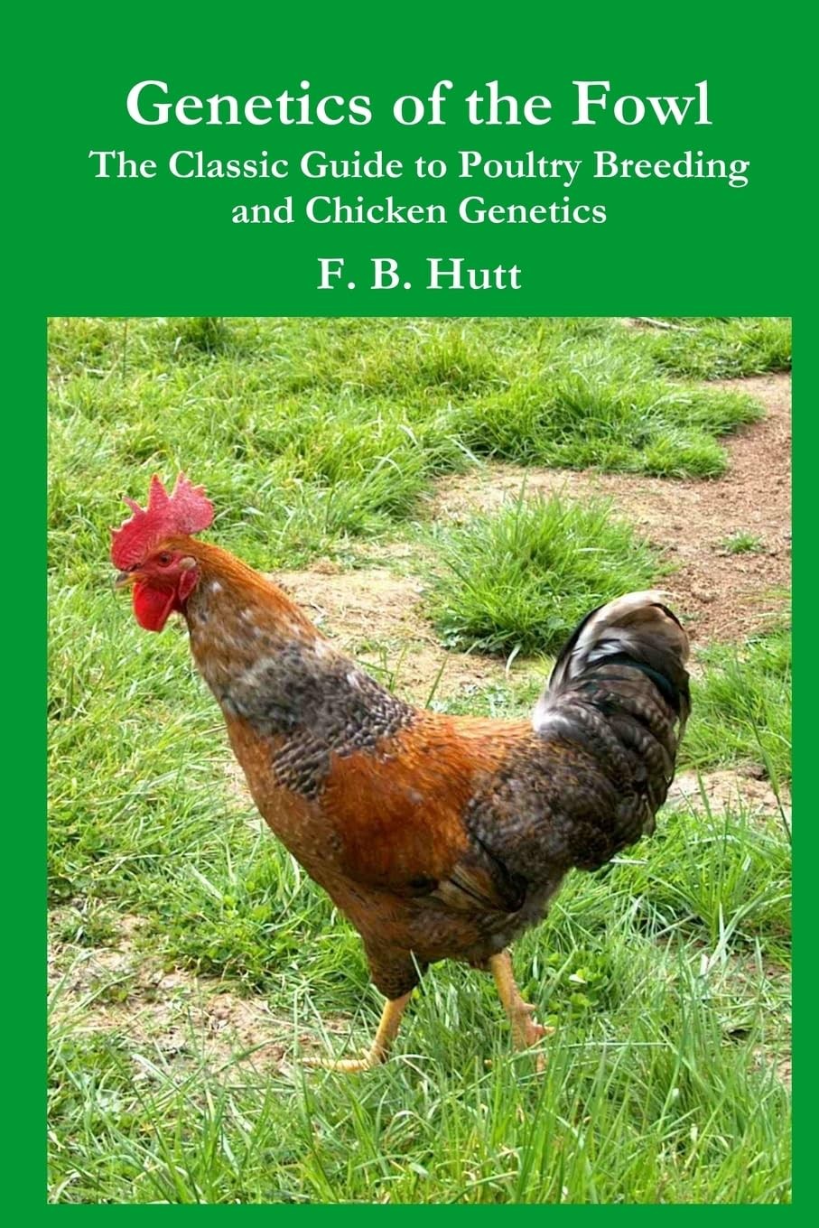 Genetics of the Fowl: The Classic Guide to Chicken Genetics and Poultry Bree…