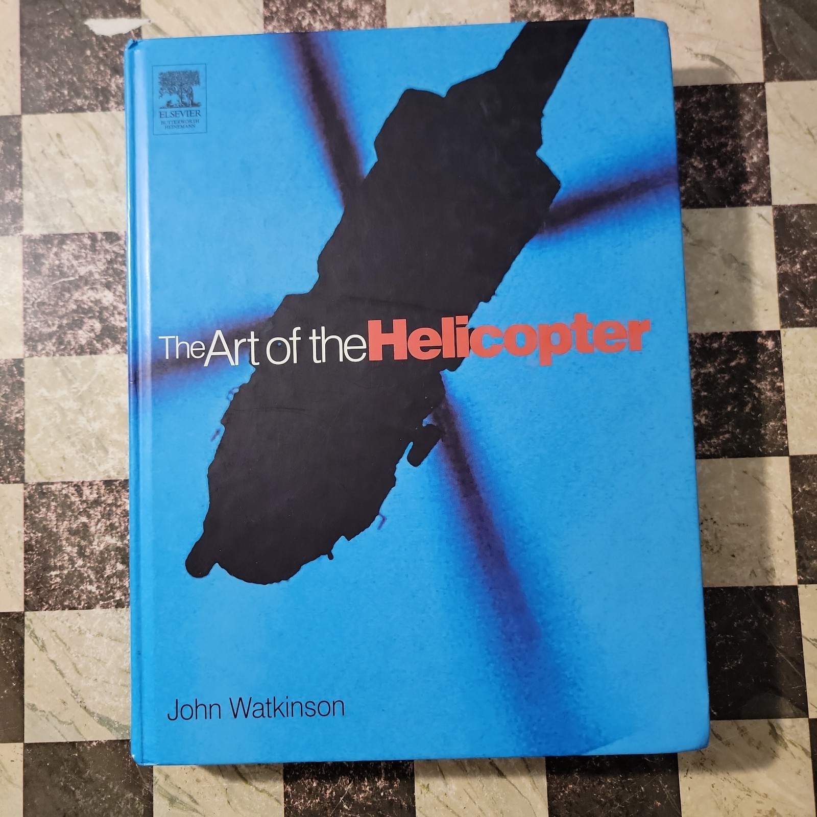 Art of the Helicopter by John Watkinson (2003, Hardcover)