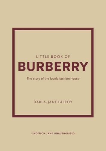 Little Book of Burberry: The Story of the Iconic Fashion House (Litt – VERY GOOD