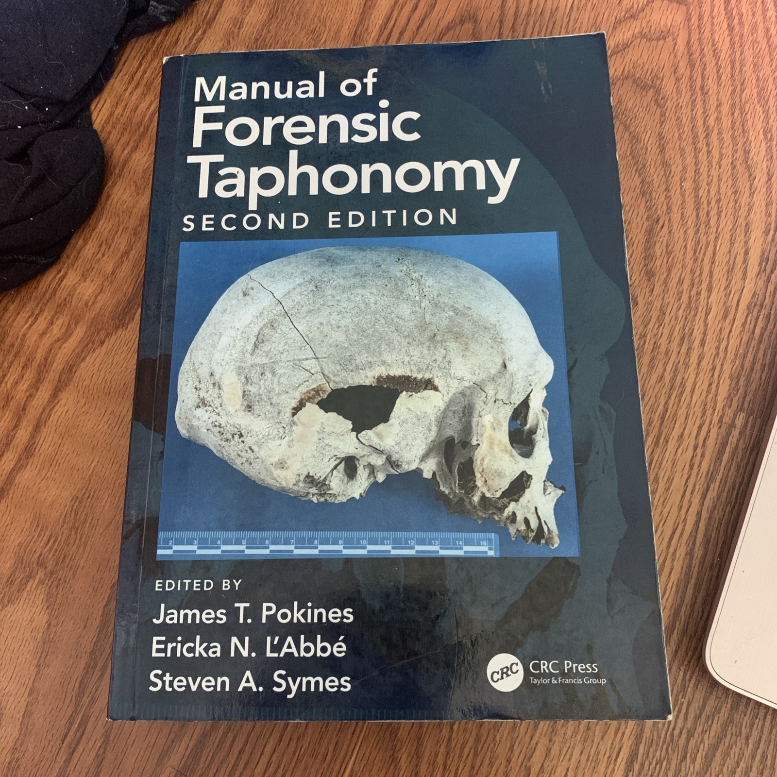 Manual of Forensic Taphonomy by Steve A. Symes, Ericka N. LAbbé